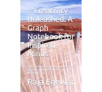 : "Creativity Unleashed: A Graph Notebook for Inspired Minds": "Unleash Your Imagination and Organize Your Ideas with this Stylish Graph Notebook"