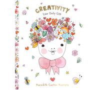 Creativity : Your Daily Gift