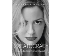 Creatocracy: How the Constitution Invented Hollywood