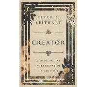 Creator: A Theological Interpretation of Genesis 1