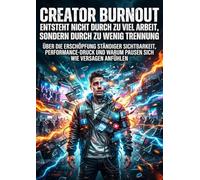 Creator Burnout entsteht nicht durch zu viel Arbeit, sondern durch zu wenig Trennung: Über die Erschöpfung ständiger Sichtbarkeit, Performance-Druck und warum Pausen sich wie Versagen anfühlen