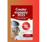 Creator economy 2025: Monetizing creativity in the age of ai & web3 (Future technology trends)