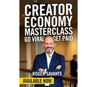 Creator Economy Masterclass: Learn how to go viral, build a social media audience that matters and get paid