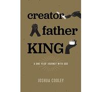 Creator, Father, King: A One Year Journey with God