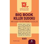 Creator of puzzles - Big Book Killer Sudoku 480 Easy to Extreme (Volume 1)