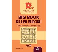 Creator of puzzles - Big Book Killer Sudoku 480 Normal Puzzles (Volume 3)