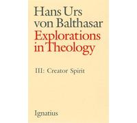Creator Spirit (v. 3) (Explorations in Theology)