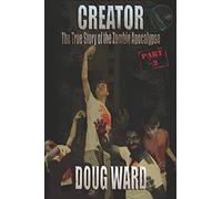 Creator; The True Story of the Zombie Apocalypse: Volume 3