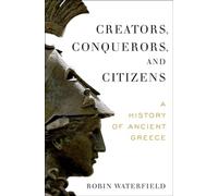 Creators, Conquerors, and Citizens - HardBack NEW Waterfield, Rob 01/02/2018