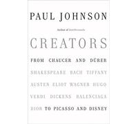 Creators: From Chaucer And Durer to Picasso And Disney