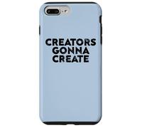 Creators Gonna Create Motivational Design for Artists Case for iPhone 7 Plus/8 Plus