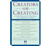 Creators on Creating: Awakening and Cultivating the Imaginative Mind: A New Consciousness Reader