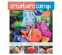 Creature Camp: Make Your Own 18 Softies to Draw, Sew & Stuff