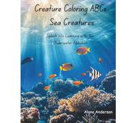 Creature Coloring ABCs - Sea Creatures: Splash into Learning from A to Z!