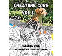 Creature Core Volume 3: Coloring Book of Animals and their Skeletons (Creature Core Coloring Books and Art)