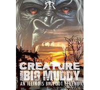 Creature from Big Muddy: An Illinois Bigfoot Legend