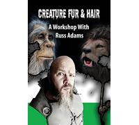 Creature Fur & Hair: A Workshop with Russ Adams