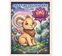 Creature leggendarie Volume 3: L'Era dei Miti Perduti (Creature Leggendarie - Libri da colorare per bambini)