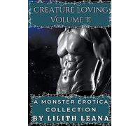Creature Loving Volume 2: A Monster Erotica Collection