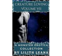 Creature Loving Volume 7: A Monster Erotica Collection