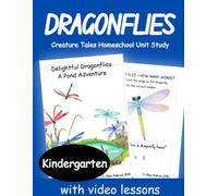Creature Tales Dragonflies: Homeschool Unit Study - Kindergarten: Kindergarten School at Home