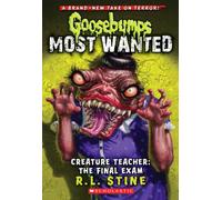 Creature Teacher: The Final Exam (Goosebumps Most Wanted)