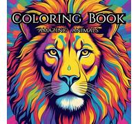 Creatures and Calm: a Mindful Coloring Journey: Relax with the beauty of Natures Most Amazing Animals.