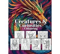 Creatures and Curiosities Colouring: A Fantasy Inspired Colouring Adventure, Perfect for All Artists.
