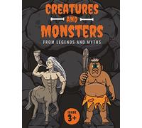 Creatures and Monsters from Legends, Folklore, and Myths: Adventurer's Guide About Creatures From Around The World