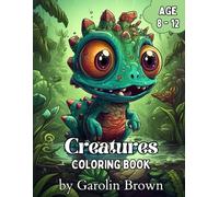 Creatures coloring book: Fun and Fantastic Creatures coloring pages for kids and whimsical adults
