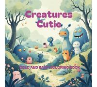 Creatures Cutie: Coloring Book for Kids Ages 4-8 Featuring Kawaii and Cute Creatures, Monsters
