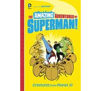 Creatures from Planet X (The Amazing Adventures of Superman)