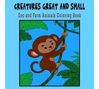 Creatures Great and Small: Bold and Easy Coloring Pages - Perfect for Markers, Crayons, and Color Pencils: Calming and Relaxing Zoo and Farm Animals ... & Adults - Cozy Creatures Great & Small)