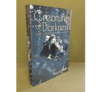 Creatures of Darkness: Raymond Chandler, Detective Fiction and Film Noir