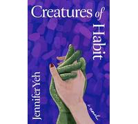 Creatures of Habit: A Novel