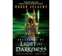 Creatures of Light and Darkness