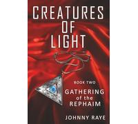 Creatures of Light: Book Two - Gathering of the Rephaim: 2