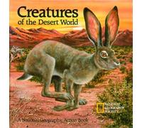 Creatures of the Desert World: A National Geographic Action Book
