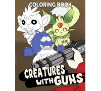 Creatures With Guns Coloring Book: Encourage Creativity with One-Sided JUMBO Coloring Pages for Children Kids Boys Girls Ages 2-4 4-8 6-12 8-12