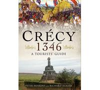 Crecy 1346: A Tourists' Guide