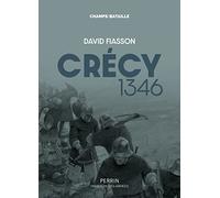 Crécy 1346: La bataille des cinq rois