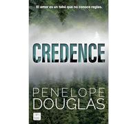 Credence: El Amor Es Un Tabú Que No Conoce Reglas (Novela / A Novel): El Amor Es Un Tabú Que No Conoce Reglas