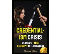 Credentialism Crisis: Women's False Economy of Education (Redpilled Female Supremacy (satire))