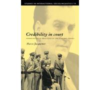Credibility in Court: Communicative Practices in the Camorra Trials: 14 (Studies in Interactional Sociolinguistics, Series Number 14)