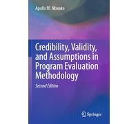 Credibility, Validity, and Assumptions in Program Evaluation Methodology