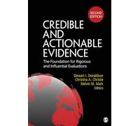 Credible and Actionable Evidence: The Foundation for Rigorous and Influential Evaluations