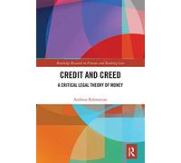 Credit and Creed: A Critical Legal Theory of Money (Routledge Research in Finance and Banking Law)