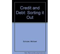 Credit and Debt: Sorting it Out