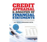 Credit Appraisal & Analysis Of Financial Statements: A Hand Book For Bankers And Finance Managers
