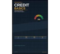 Credit Basics: Your Complete Beginner's Guide to Understanding Credit & Getting a Loan